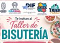 DIF abre inscripciones para el Taller de Bisutería gratuito